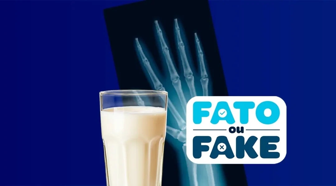 O leite ajuda na calcificação de fraturas. FATO ou FAKE?